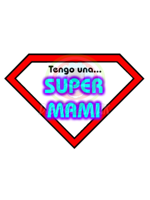 Vinilo Texti Tengo una Super Mami 15x15 - Vinilos Textil Frikis