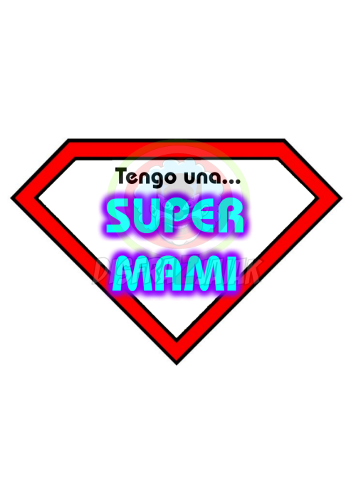 Vinilo Texti Tengo una Super Mami 15x15 - Vinilos Textil Frikis