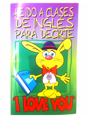 Tarjeta He Ido a Clases de Ingles Para Decirte I love you - Tarjetas de Felicitacion