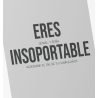 Tarjeta tarta eres insoportable