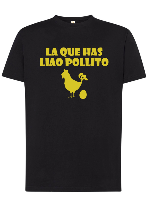 Camiseta La que Has liado pollito Unisex - Camisetas Despedidas Soltero