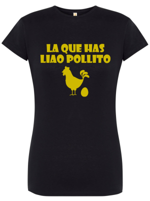 Camiseta La que Has liado pollito Negra Mujer- Camisetas Despedidas Soltero